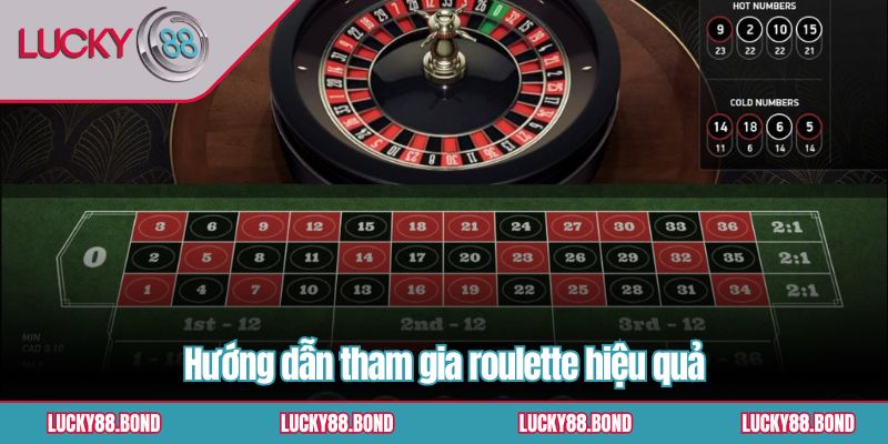 Hướng dẫn tham gia roulette hiệu quả