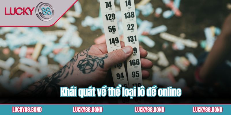 Khái quát về thể loại lô đề online